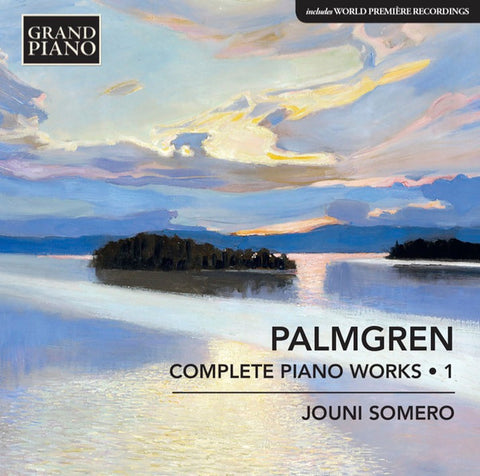 Selim Palmgren, Jouni Somero - Complete Piano Works, Vol. 1