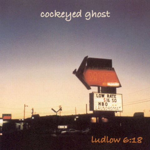 Cockeyed Ghost - Ludlow 6:18