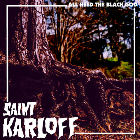 Saint Karloff - All Heed The Black God