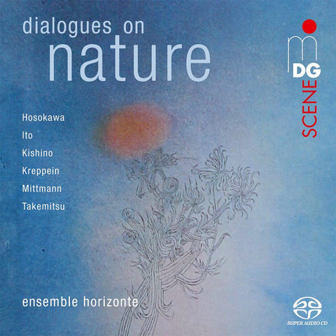Hosokawa, Ito, Kishino, Kreppein, Mittmann, Takemitsu - Ensemble Horizonte - Dialogues On Nature