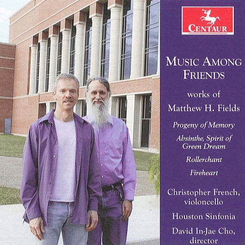 Matthew H. Fields, Christopher French, Houston Sinfonia, David In-Jae Cho - Music Among Friends
