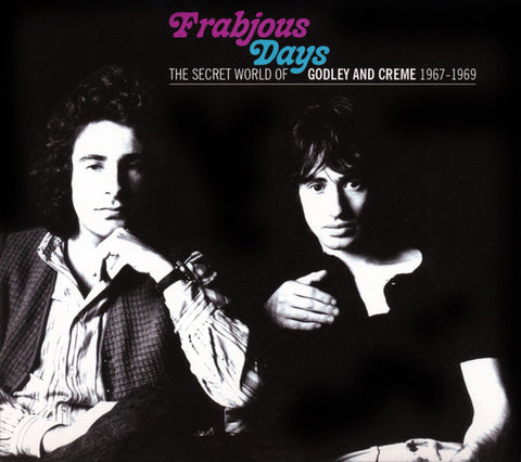 Godley And Creme - Frabjous Days (The Secret World Of Godley And Creme 1967-1969)