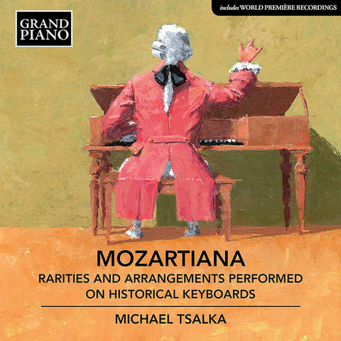 Michael Tsalka - Mozartiana: Rarities And Arrangements Performed On Historical Keyboards