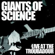 Giants of Science - Live At The Troubadour