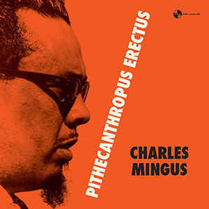 Charlie Mingus - Pithecanthropus Erectus