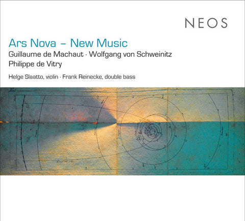 Guillaume de Machaut, Wolfgang Von Schweinitz, Philippe de Vitry - Helge Slaatto, Frank Reinecke - Ars Nova - New Music