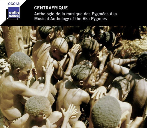 Aka - Centrafrique: Anthologie De La Musique Des Pygmées Aka - Musical Anthology Of The Aka Pygmies