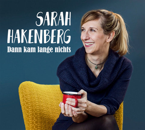 Sarah Hakenberg - Dann Kam Lange Nichts