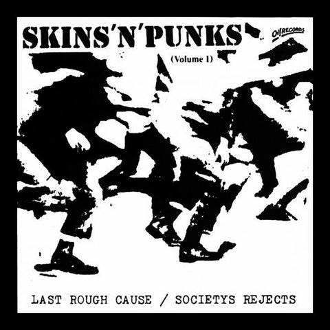 Last Rough Cause / Societys Rejects - Skins 'N' Punks (Volume 1)