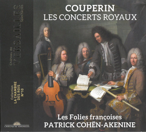 Couperin – Les Folies Françoises, Patrick Cohën-Akenine - Les Concerts Royaux