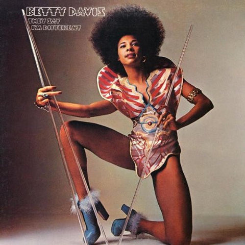 Betty Davis, - They Say I'm Different
