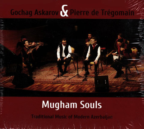 Gochag Askarov & Pierre de Trégomain - Mugham Souls - Traditional Music Of Modern Azerbaijan