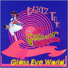 Deniz Tek And The Golden Breed - Glass Eye World