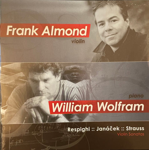 Frank Almond, William Wolfram, Respighi, Janáček, Strauss - Violin Sonatas