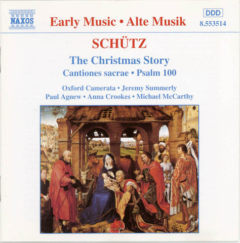Schütz, Oxford Camerata • Jeremy Summerly, Paul Agnew • Anna Crookes • Michael McCarthy - The Christmas Story / Cantiones Sacrae • Psalm 100
