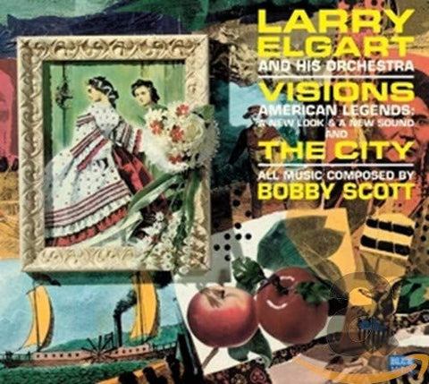 Larry Elgart And His Orchestra, Bobby Scott - Visions American Legends: A New Look And A New Sound And The City