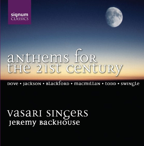 Vasari Singers, Jeremy Backhouse - Anthems For The 21st Century