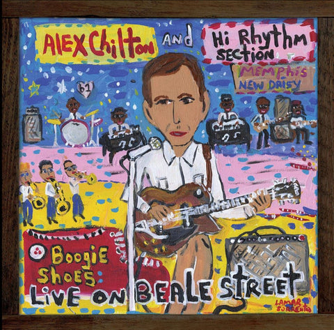 Alex Chilton and Hi Rhythm Section - Boogie Shoes: Live On Beale Street