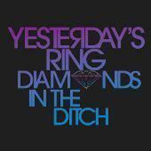 Yesterday's Ring - Diamonds In The Ditch