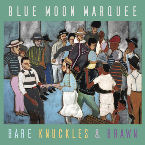 Blue Moon Marquee - Bare Knuckles & Brawn
