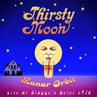 Thirsty Moon - Lunar Orbit - Live At Stagge's Hotel 1976