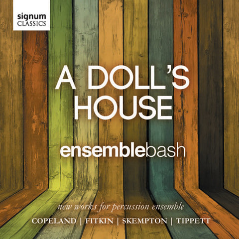 Ensemblebash - A Doll's House (New Works For Percussion Ensemble)