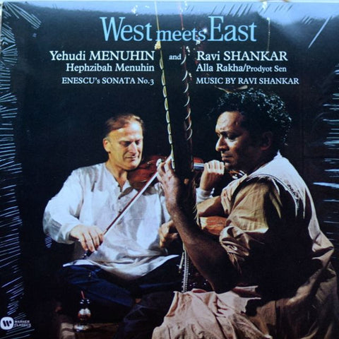 Yehudi Menuhin And Ravi Shankar - West Meets East