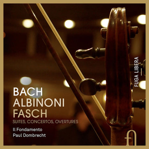 Bach, Albinoni, Fasch, Il Fondamento, Paul Dombrecht - Suites, Concertos, Overtures