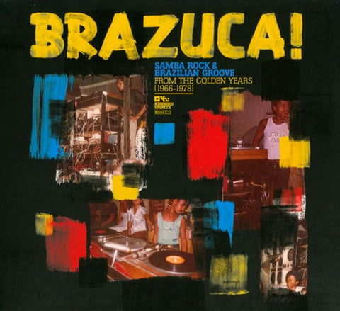 Various - Brazuca! Samba Rock & Brazilian Groove From The Golden Years (1966-1978)