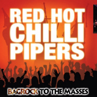 Red Hot Chilli Pipers, - Bagrock To The Masses