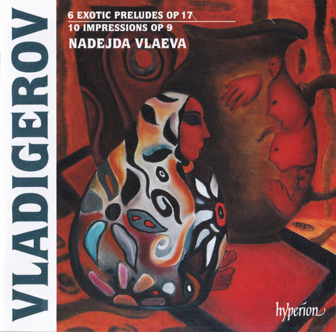 Vladigerov, Nadejda Vlaeva - 6 Exotic Preludes Op 17 / 10 Impressions Op 9