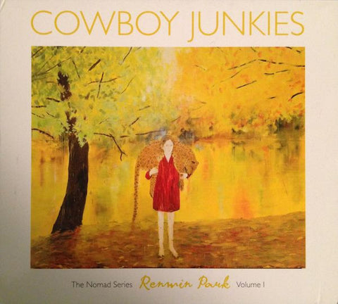 Cowboy Junkies - Renmin Park - The Nomad Series, Volume 1