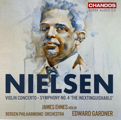 Nielsen, James Ehnes, Bergen Philharmonic Orchestra, Edward Gardner - Violin Concerto  • Symphony No. 4 ‘The Inextinguishable’