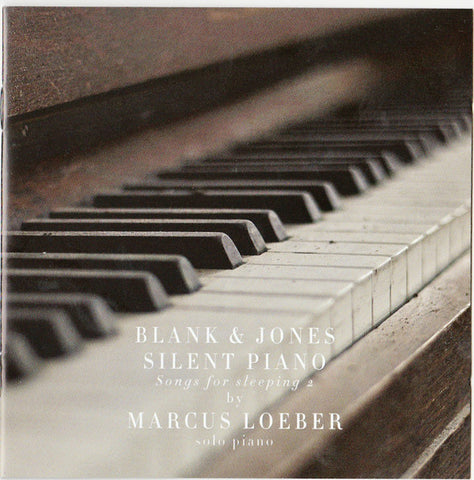 Blank & Jones, Marcus Loeber - Silent Piano - Songs For Sleeping 2