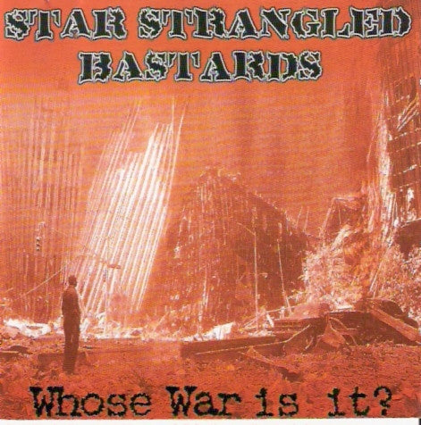 Star Strangled Bastards - Whose War Is It ?