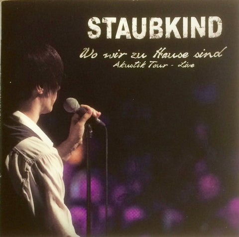 Staubkind - Wo Wir Zu Hause Sind (Akustik Tour - Live)