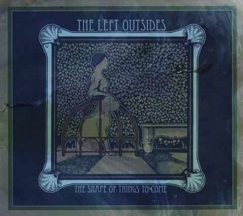 The Left Outsides - The Shape Of Things To Come