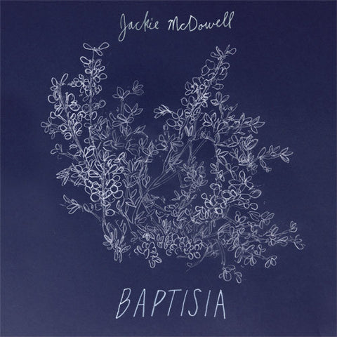 Jackie McDowell - Baptisia