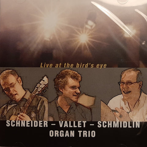 Schneider - Vallet - Schmidlin Organ Trio - Live At The Bird's Eye