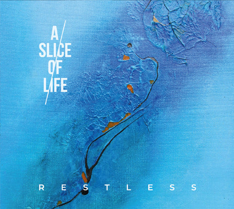 A Slice Of Life - Restless