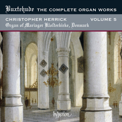 Buxtehude, Christopher Herrick - The Complete Organ Works, Volume 5 - Aubertin Organ Of Mariager Klosterkirke, Denmark