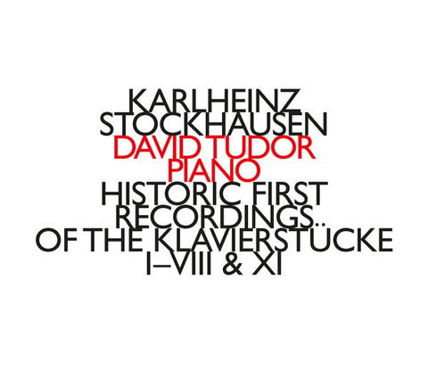 Karlheinz Stockhausen - David Tudor - Historic First Recordings Of The Klavierstücke I-VIII & XI