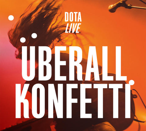 Dota - Überall Konfetti (Live)