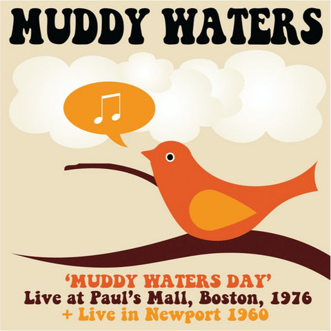 Muddy Waters - Muddy Waters Day - Live At Paul's Mall, Boston, 1976 + Live In Newport 1960