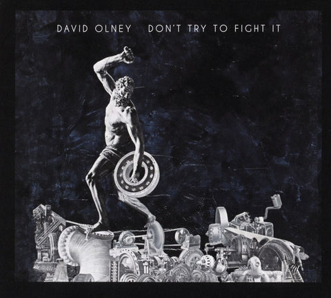 David Olney - Don't Try To Fight It