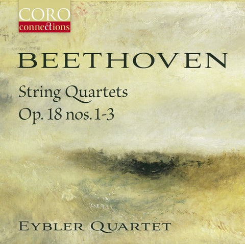 Beethoven, Eybler Quartet - String Quartets Op. 18 Nos. 1-3