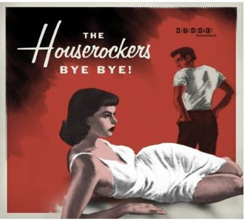 The Houserockers - Bye Bye!