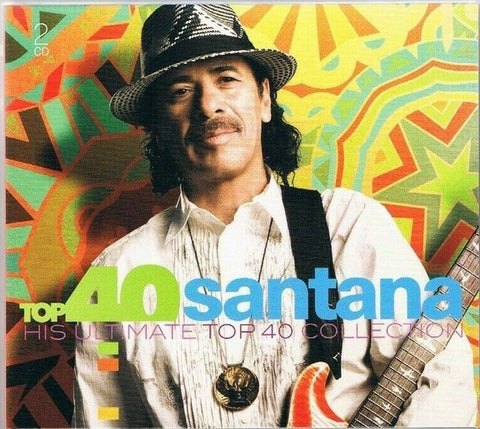 Santana - Top 40 Santana - His Ultimate Top 40 Collection