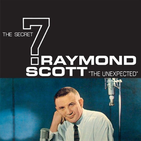 Raymond Scott And The Secret 7 - The Unexpected
