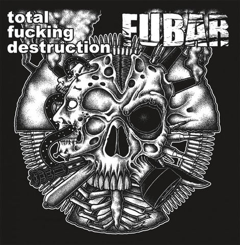 Total Fucking Destruction / FUBAR - Total Fucking Destruction / FUBAR